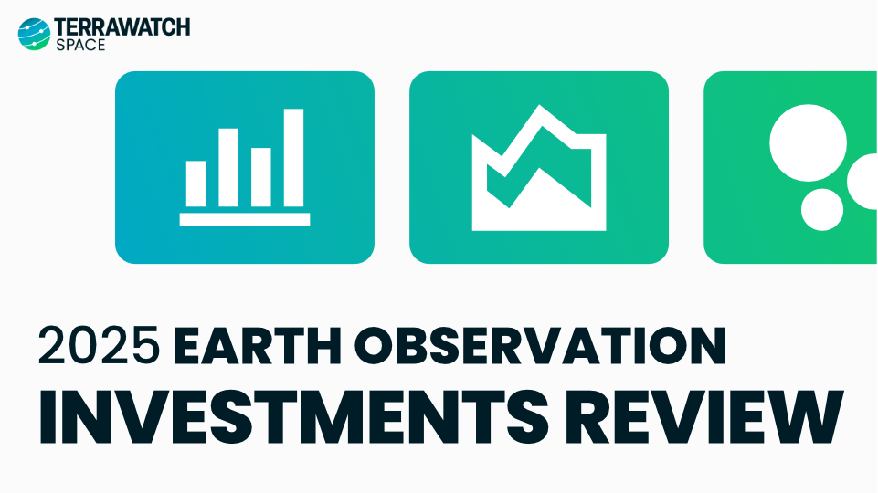 TerraWatch Space Newsletter - Earth Observation Investments: 2025 Review